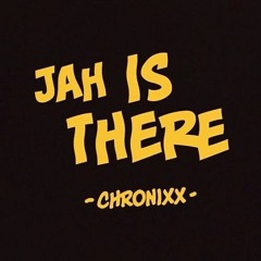 Chronixx - Jah Is There