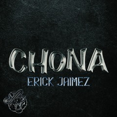 Erick Jaimez - Chona (Buy is Free DL)