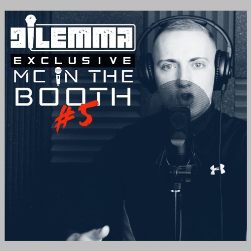 Mc Dilemma - MC In The Booth #5