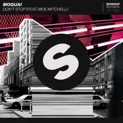 MOGUAI - Don't Stop (feat. Moe Mitchell) [OUT NOW]