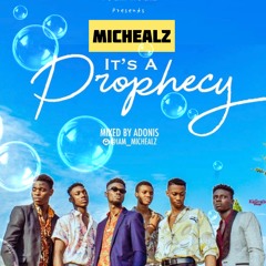 MicHealz (Team Healz)-Its A Prophecy.mp3 || Naijalazy