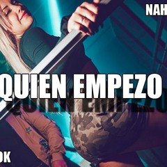 QUIEN EMPEZO REMIX - J MENA ✘ CAZZU ✘ DJ ALEX X NAHUU DJ