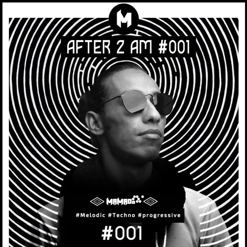 Mamado - After 2  AM #001  Melodic Techno & progressive