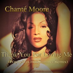 Chante Moore - Thank You For Loving Me (Waynebo's Day-At-The-Beach Dub)