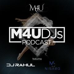 M4U DJs Podcast - July 2019 ft. DJ Rahul and MC Nisarg