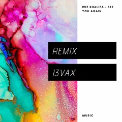 Wiz Khalifa - See You Again (Remix I3vax)