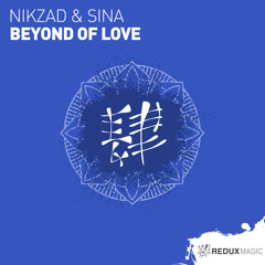 Nikzad & Sina - Beyond Of Love [Out Now]