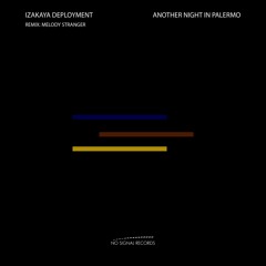 Izakaya Deployment - Another Night in Palermo (Melody Stranger remix - preview)