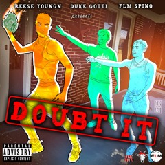 Doubt It - Reese Youngn x Duke Gotti x Spino