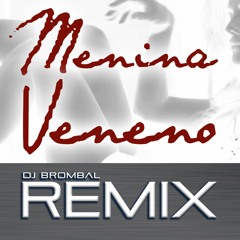 Menina veneno REMIX - Voz André Bellini | Prod. Rick Brombal