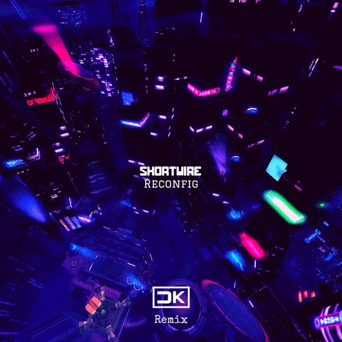 Reconfig (Chris Keya Remix)