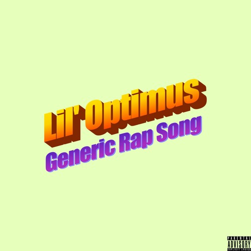 Lil' Optimus - Generic Rap Song