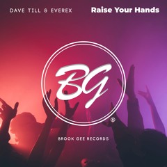 Dave Till & EVEREX - Raise Your Hands [OUT NOW]