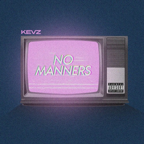 NO MANNERS (Prod. KEVZ)
