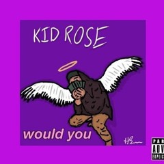 Kid Rose - Would You
