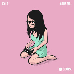 Game Girl - Kyro