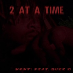 2 AT A TIME (feat. Quez D)