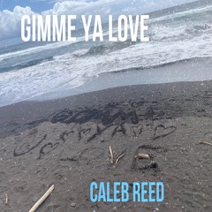 Gimme Ya Love Prod. Ben Willett