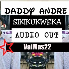 Daddy  Andre - Sikikukweeka