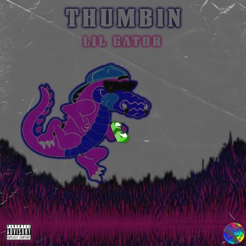 Thumbin - Lil Gator Ft. Playway 3400