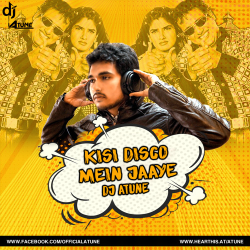 Kisi Disco Mein Jaaye (Remix) - DJ ATUNE