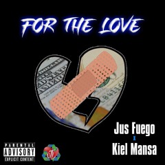 For the Love (feat. Kiel Mansa)