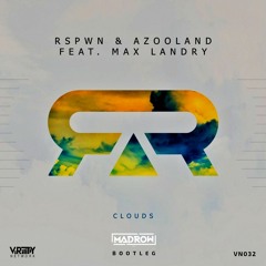 RSPWN & Azooland feat. Max Landry - Clouds (Madrow Bootleg)