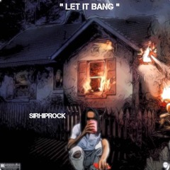 SIR HIPROCK - LET IT BANG 🥁