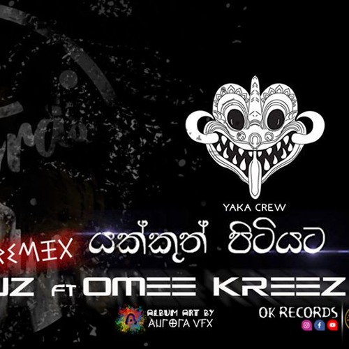 Yaka Crew - Yakkuth Pitiyata "යක්කුත් පිටියට" (Omee Kreez & ZEUZ Remix)