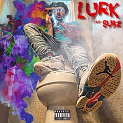 Lil Baby Dro - Lurk (feat. Subz)