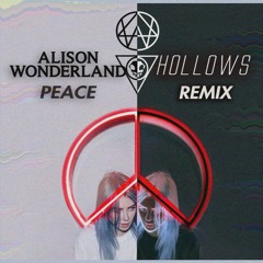 Alison Wonderland - Peace [Hollows Remix]
