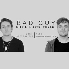 Billie Eilish - "Bad Guy" - (Alex Tark & Josh Setterfield Rock Cover)