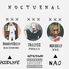 TRiLLYSG x NAO QUELLY x HOODLYFEBEEZY - “NOCTURNAL)