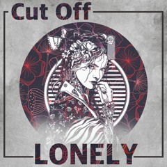 Cut Off - Lonely