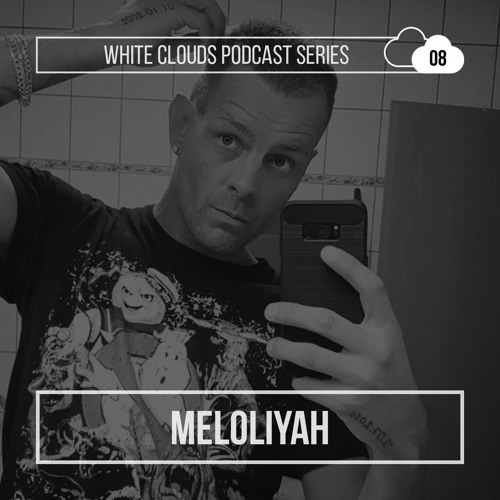 White Clouds Podcast Series #008 - Meloliyah