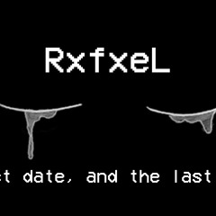 RxfxeL x Frad - First Date, And The Last One.