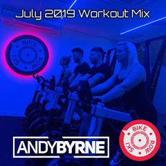Andy Byrne - July 2019 Workout Mix