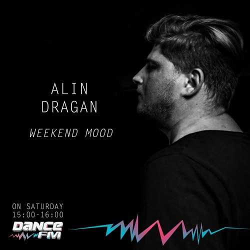 Alin Dragan @ DanceFm Weekend Mood 29.06.2019