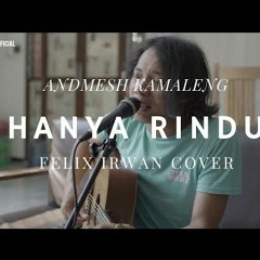 Hanya Rindu - Andmesh Kamaleng ( Felix Irwan Cover ).mp3