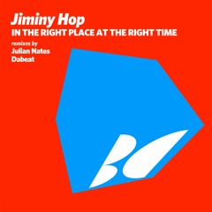 Jiminy Hop - In the Right Place at the Right Time