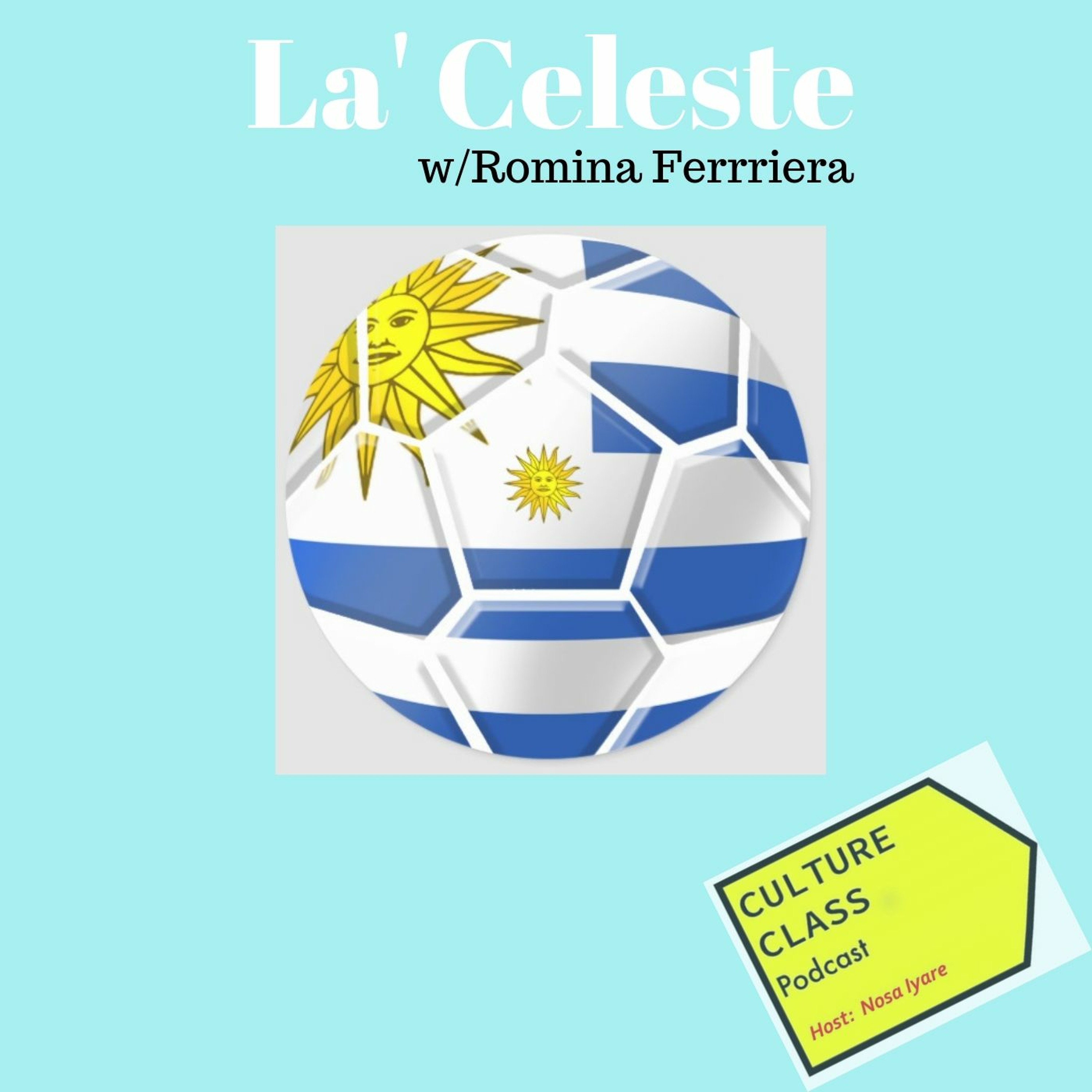 Ep 028- La Celeste (w/ Romina Ferriera) Ep 028- La Celeste (w/ Romina Ferriera)