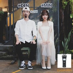 Zoom H1n Recording Test - Bài Này Chill Phết - Đen Vâu.WAV