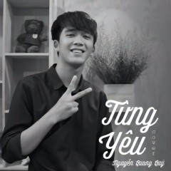 Từng Yêu (Cover) - Nguyễn Quang Quý