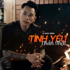 Tình Yêu Chân Thật - Lê Bảo Bình