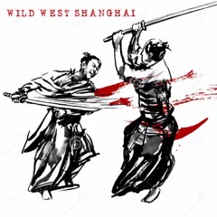 Wild West Shanghai (Prod. By ShadeOneMusic)