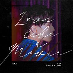 JIAN(지안) - Love Like A Movie [Available on iTunes]