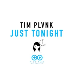 TIM PLVNK - JUST TONIGHT