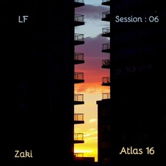 Session 06 : Zaki - Atlas 16