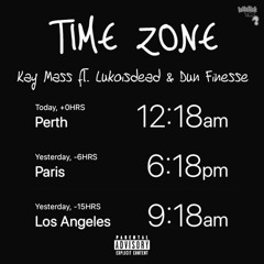 Time Zone (feat. Lukoisdead, Dun Finesse) [Prod. by C-Slick]