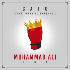 Cato(Feat. Maho G. & EMR3YGUL) - Muhammad Ali REMIX